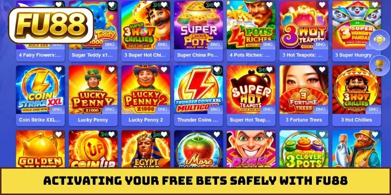 Activating your Free Bets safely with FU88