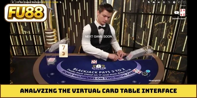 Analyzing the virtual card table interface