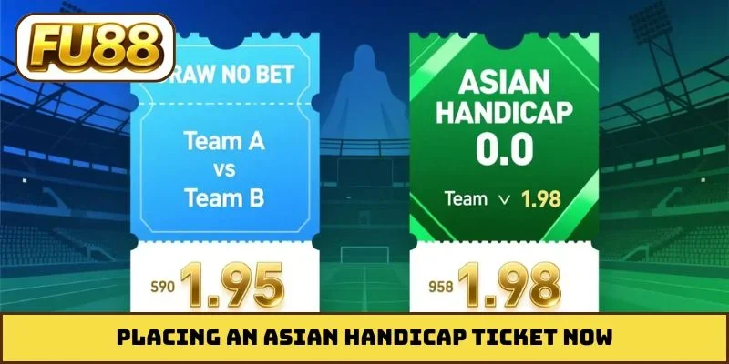 Placing an Asian Handicap ticket now
