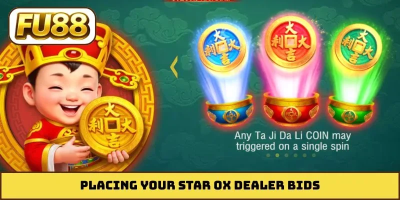 Placing your Star Ox dealer bids