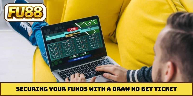 Securing your funds with a Draw No Bet ticket
